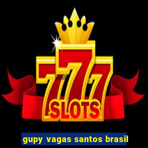 gupy vagas santos brasil