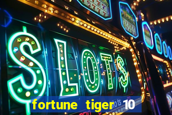 fortune tiger 10 reais grátis