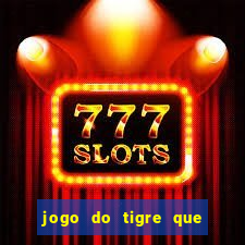 jogo do tigre que ta pagando hoje