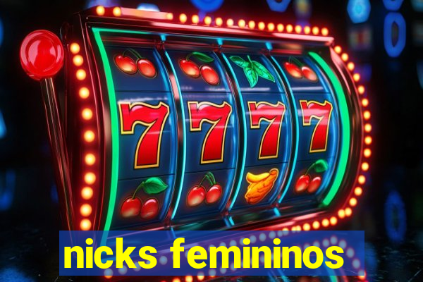 nicks femininos