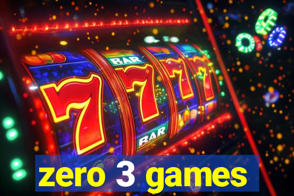 zero 3 games