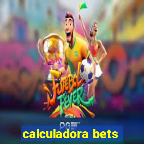 calculadora bets