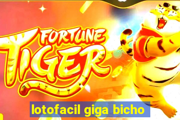 lotofacil giga bicho