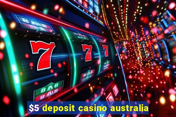 $5 deposit casino australia