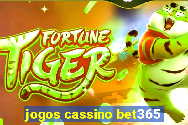 jogos cassino bet365