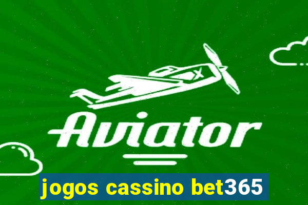 jogos cassino bet365