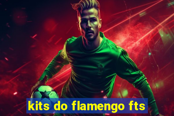 kits do flamengo fts