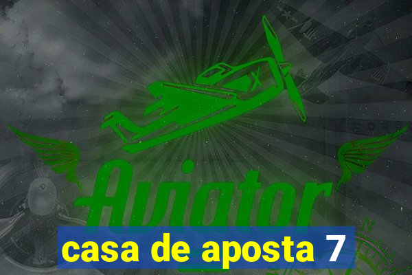 casa de aposta 7