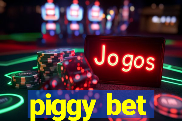 piggy bet