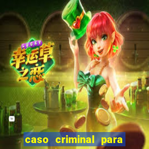 caso criminal para resolver pdf