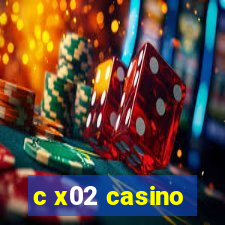 c x02 casino