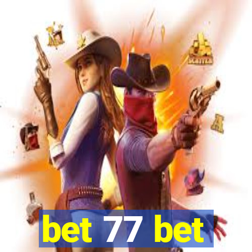 bet 77 bet