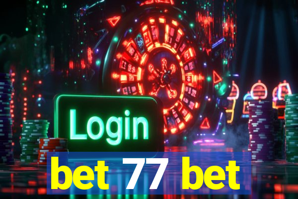 bet 77 bet