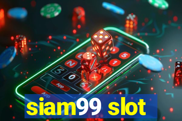 siam99 slot