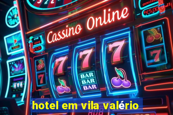 hotel em vila valério