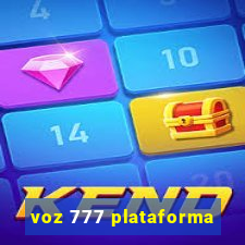 voz 777 plataforma