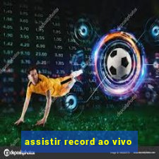 assistir record ao vivo