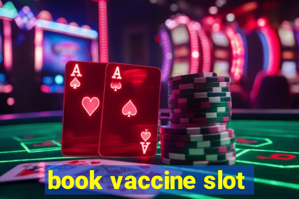 book vaccine slot