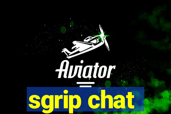 sgrip chat