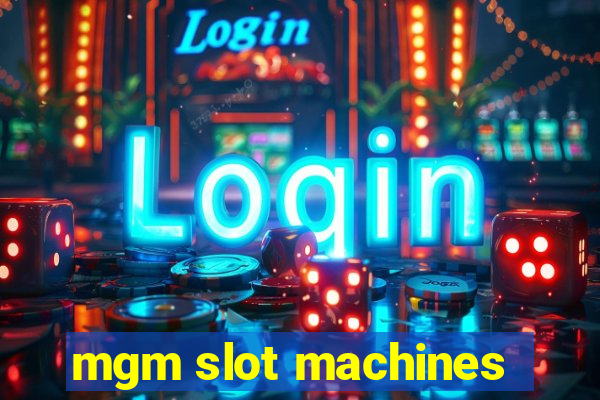 mgm slot machines