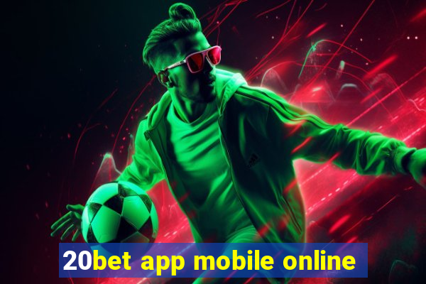 20bet app mobile online