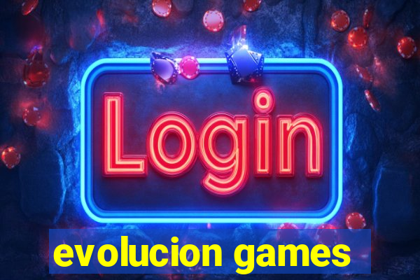 evolucion games