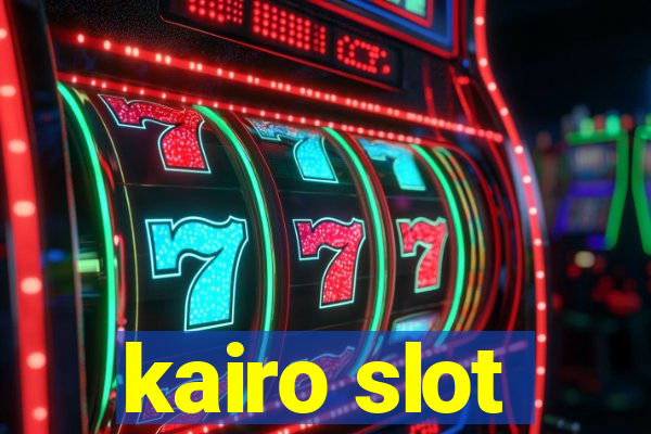 kairo slot