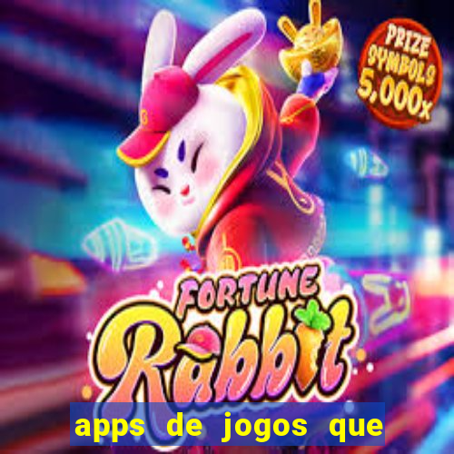 apps de jogos que pagam de verdade