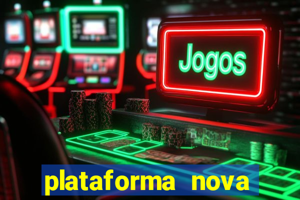 plataforma nova lançada hoje