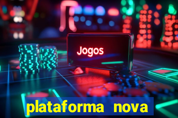 plataforma nova lançada hoje