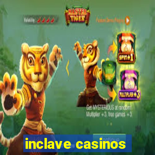 inclave casinos