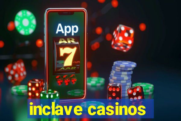 inclave casinos