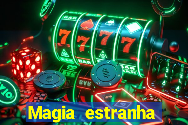 Magia estranha filme completo dublado