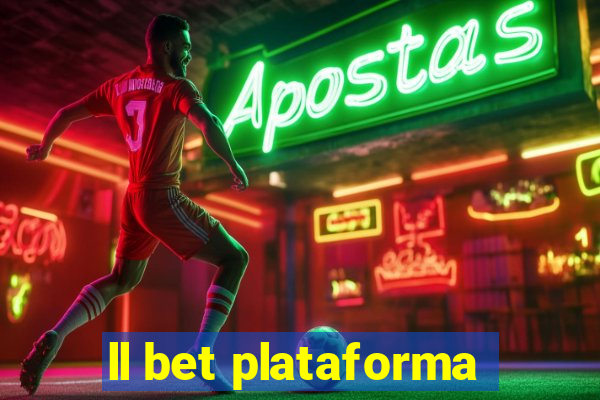 ll bet plataforma