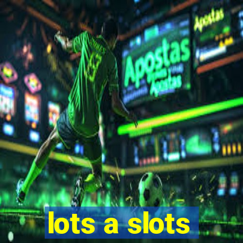 lots a slots