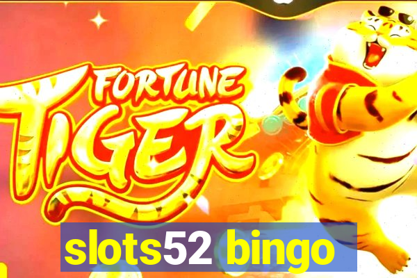 slots52 bingo