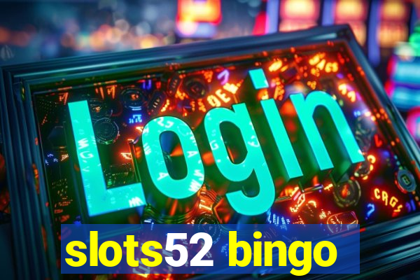 slots52 bingo