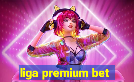 liga premium bet