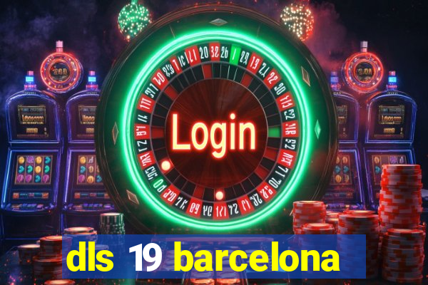 dls 19 barcelona