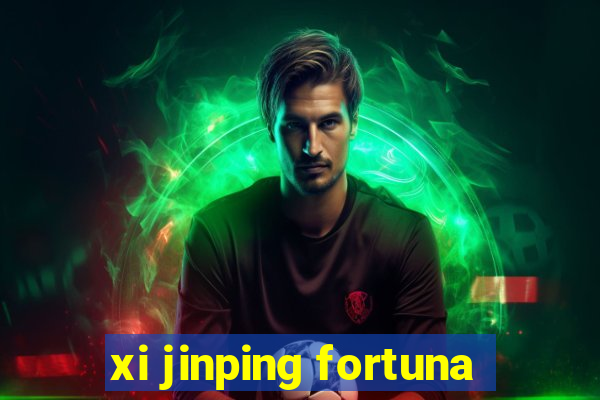 xi jinping fortuna