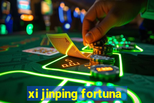 xi jinping fortuna