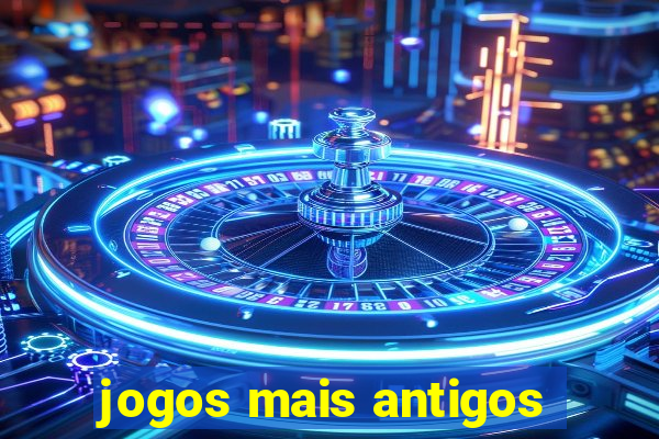 jogos mais antigos