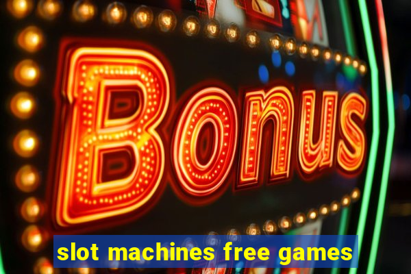 slot machines free games