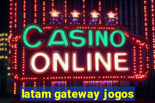 latam gateway jogos