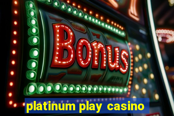 platinum play casino