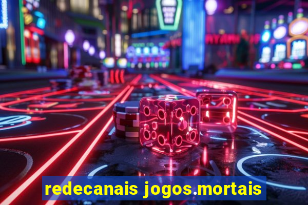 redecanais jogos.mortais