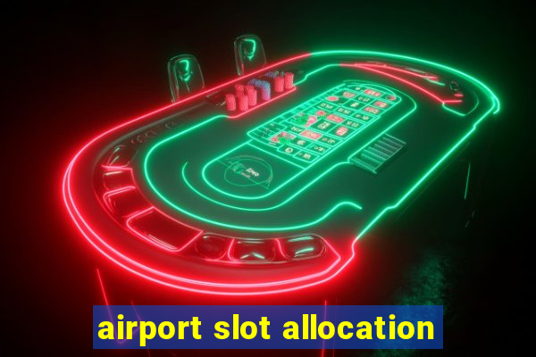 airport slot allocation