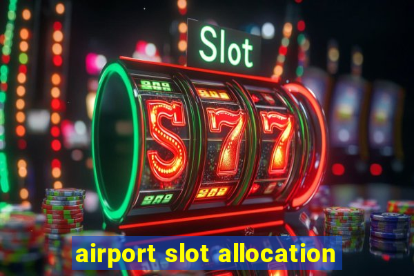 airport slot allocation