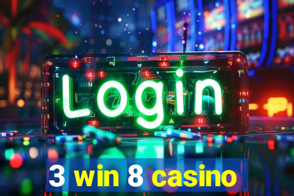 3 win 8 casino