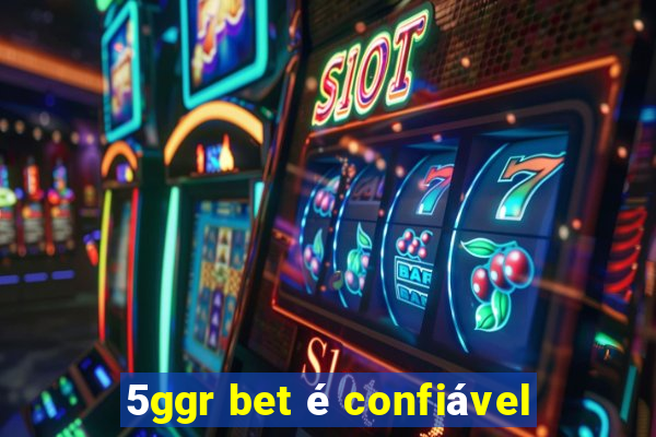 5ggr bet é confiável